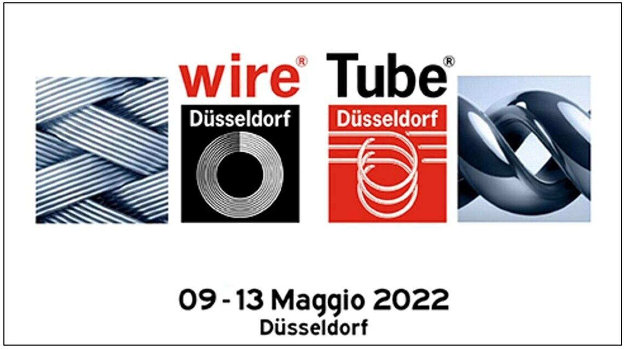 May 10-11, 2022 - Visit to Wire and Tube fairs in Düsseldorf 