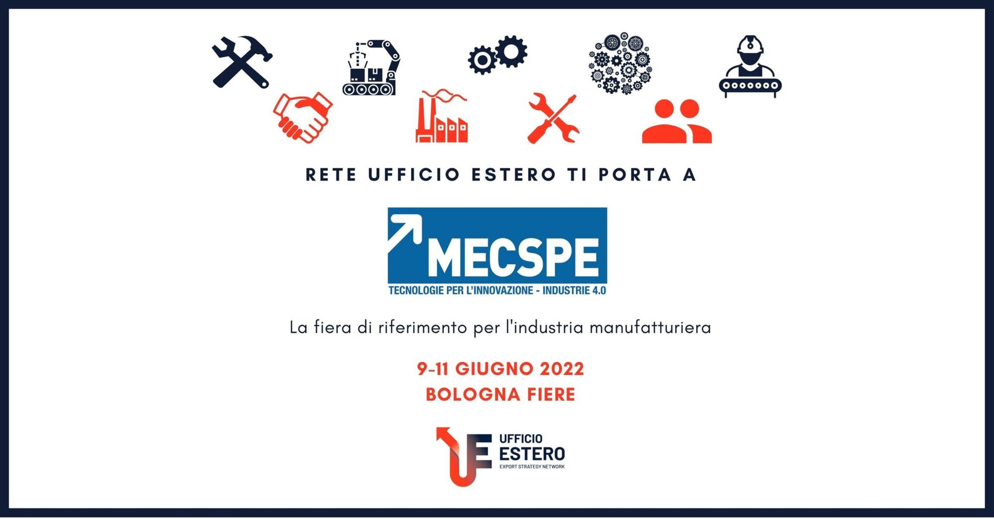 Rete Ufficio Estero ti porta a MECSPE 2022, la fiera di riferimento per l'industria manifatturiera